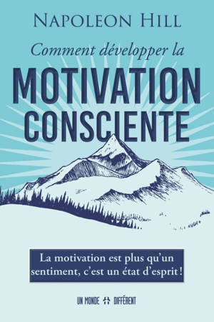 Comment développer la motivation consciente