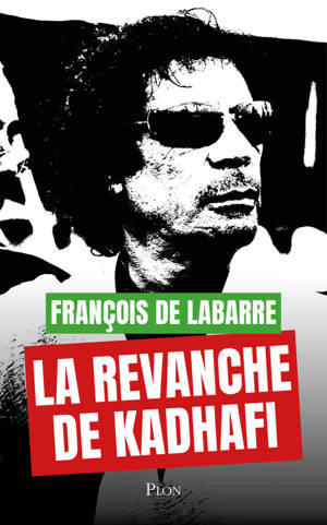 La Revanche de Kadhafi