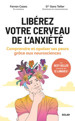 Libérez votre cerveau de l'anxiété - Comprendre et apaiser ses peurs grâce aux neurosciences
