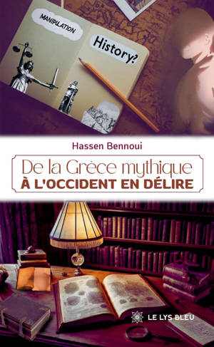 De la Grèce mythique à l'Occident en délire