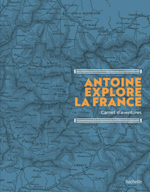 Antoine Explore la France