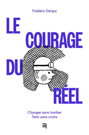 LE COURAGE DU REEL