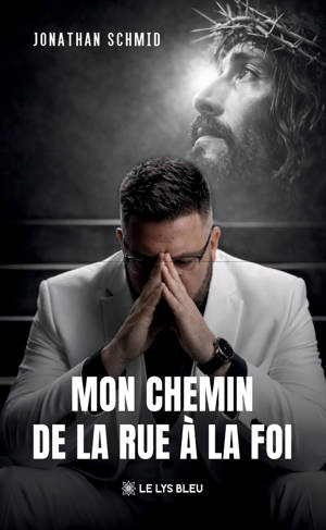 Mon chemin de la rue à la foi