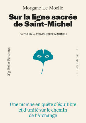 Sur la ligne sacrée de saint Michel - Une marche en quête d'équilibre et d'unité sur le chemin de l'Archange
