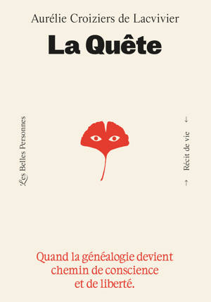 La Quête - Quand la généalogie devient chemin de conscience et de liberté