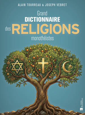 Grand dictionnaire des religions monothéistes