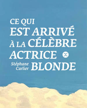 Ce qui est arrivé à la célèbre actrice blonde