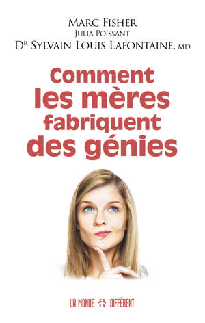 Comment les mères fabriquent des génies