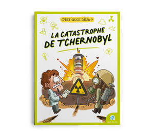 C'est quoi déjà ? La catastrophe de Tchernobyl