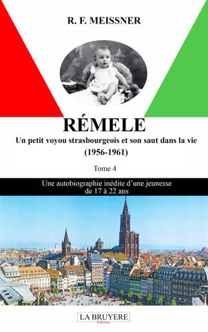 RÉMELE LE PETIT VOYOU STRASBOURGEOIS ET SON SAUT DANS LA VIE (1956-1961) – Tome 4