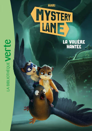 Mystery Lane, Tome 13 - La volière hantée