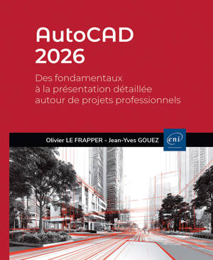 AutoCAD 2026 - Des fondamentaux à la présentation détaillée autour de projets professionnels