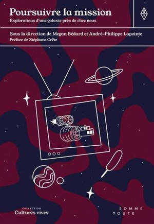 POURSUIVRE LA MISSION. EXPLORATIONS D'UNE GALAXIE PRES DE CHEZ