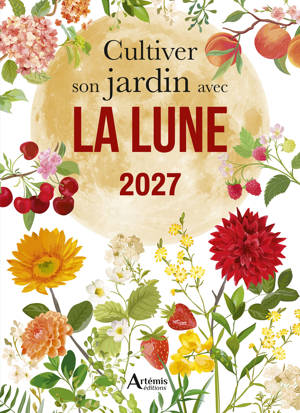 Cultiver son jardin avec la Lune 2027