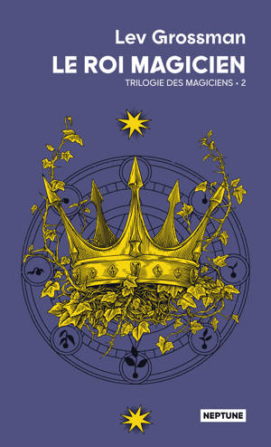 Le roi magicien - Trilogie des magiciens 2