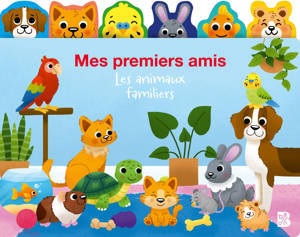 Mes premiers amis - Les animaux familiers