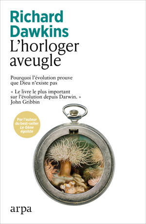 L'horloger aveugle - Pourquoi l'évolution prouve que Dieu n'existe pas