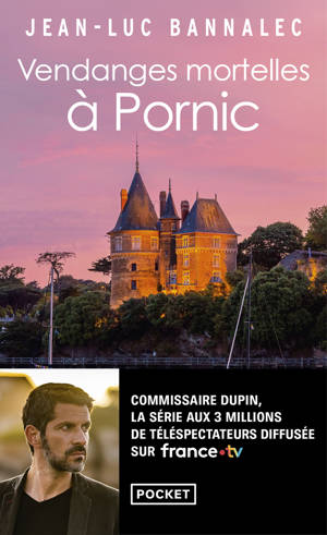 Vendanges mortelles à Pornic - Une enquête du commissaire Dupin