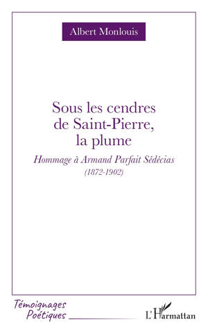 Sous les cendres de Saint-Pierre, la plume