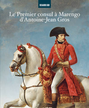 Le Premier Consul à Marengo d'Antoine-Jean Gros