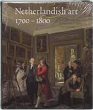 Netherlandish Art 1700-1800 /anglais