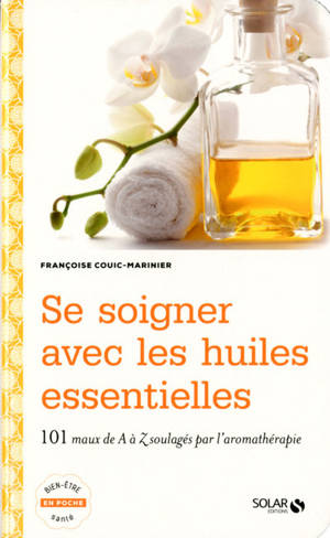 Se soigner avec les huiles essentielles