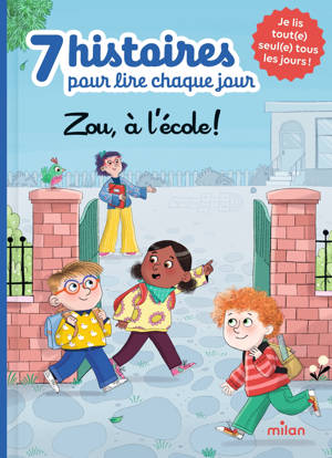 7 histoires pour lire chaque jour - Zou, à l'école !