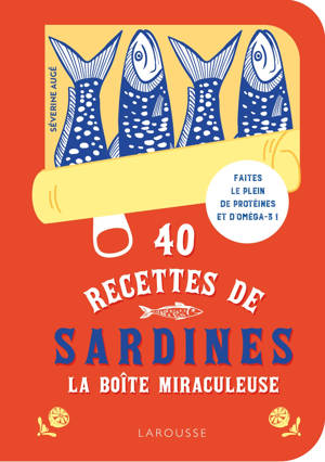 40 recettes de sardines - La boîte miraculeuse