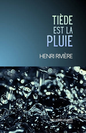 Tiède est la pluie