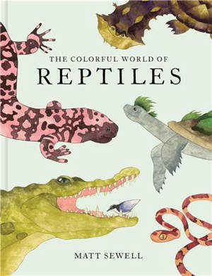 The Colorful World of Reptiles /anglais
