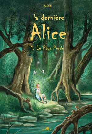 LA DERNIERE ALICE : T1 - LE PAYS PERDU