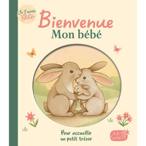Bienvenue mon bébé - Pour accueillir un petit trésor