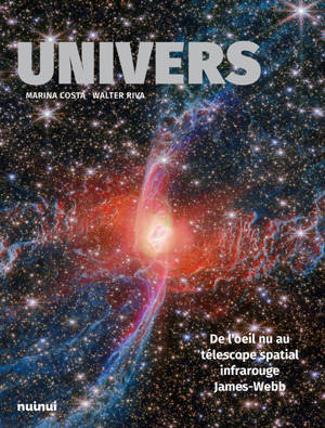 Univers - De l'oeil nu au télescope spatial infrarouge James-Webb NE