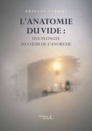 L'anatomie du vide : Une plongée au coeur de l'anorexie