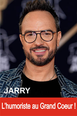 Jarry - L'humoriste au Grand Coeur !