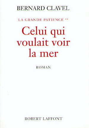 Celui qui voulait voir la mer - tome 2 - NE - La Grande Patience