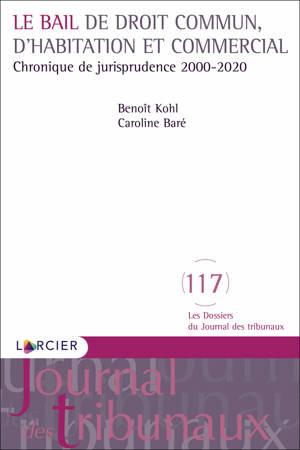 Le bail de droit commun, d'habitation et commercial - Chronique de jurisprudence 2000-2020 - Le bail de droit commun, d'habitation e