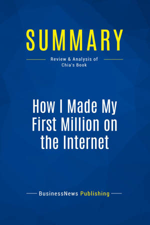 Summary: How I Made My First Million on the Internet