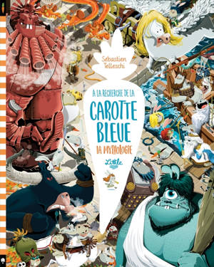 À la recherche de la Carotte Bleue : la mythologie, tome 3
