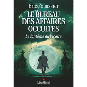 Le Bureau des affaires occultes - tome 2 - Le Fantôme du Vicaire
