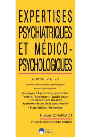 Expertises psychiatriques et médico-psychologiques au pénal-volume 3