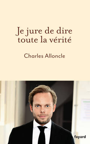 Je jure de dire toute la vérité