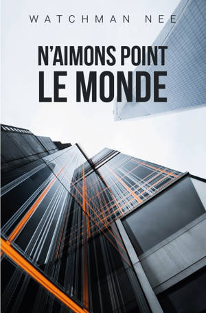 N'aimons point le monde