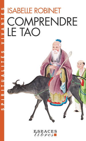 Comprendre le tao (Espaces Libres - Spiritualités Vivantes)