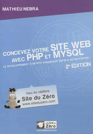 CONCEVEZ VOTRE SITE WEB AVEC PHP ET MYSQL  2E EDITION