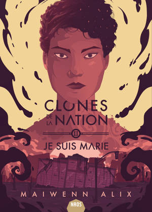 Clones de la nation - Tome 2 - Je suis Marie