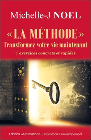 "La méthode" Transformez votre vie, maintenant - 7 exercices simples et rapides