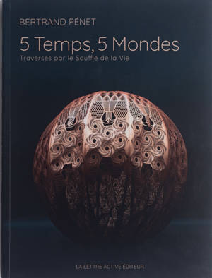 5 temps, 5 mondes, traversés par le Souffle de la vie