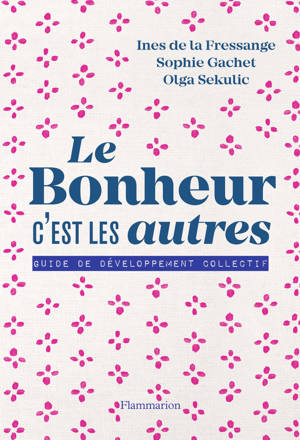 Le bonheur c'est les autres !