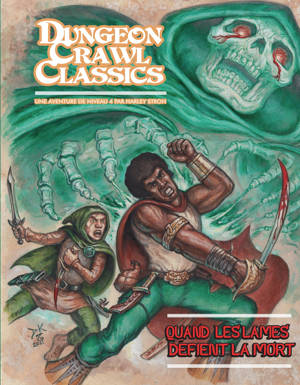 Dungeon Crawl Classics 08: Quand les lames défient la mort
